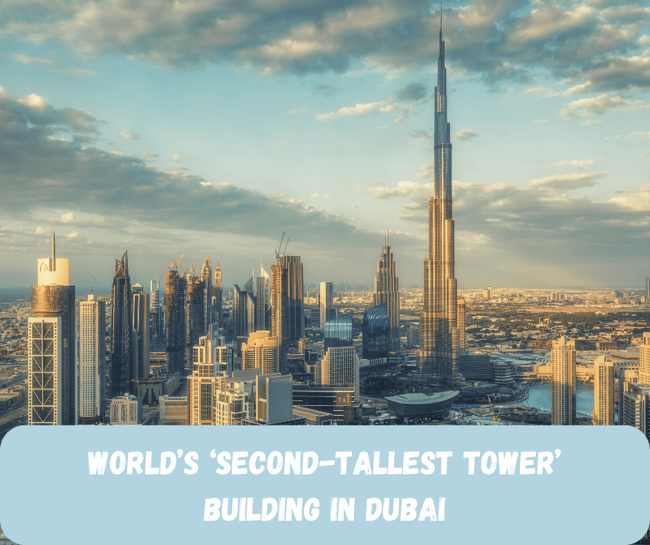 World’s ‘Second-Tallest Tower’ Building in Dubai