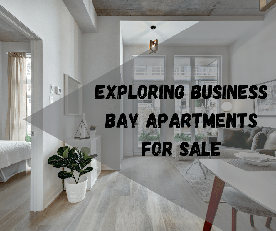 Exploring Business Bay Apartments For Sale