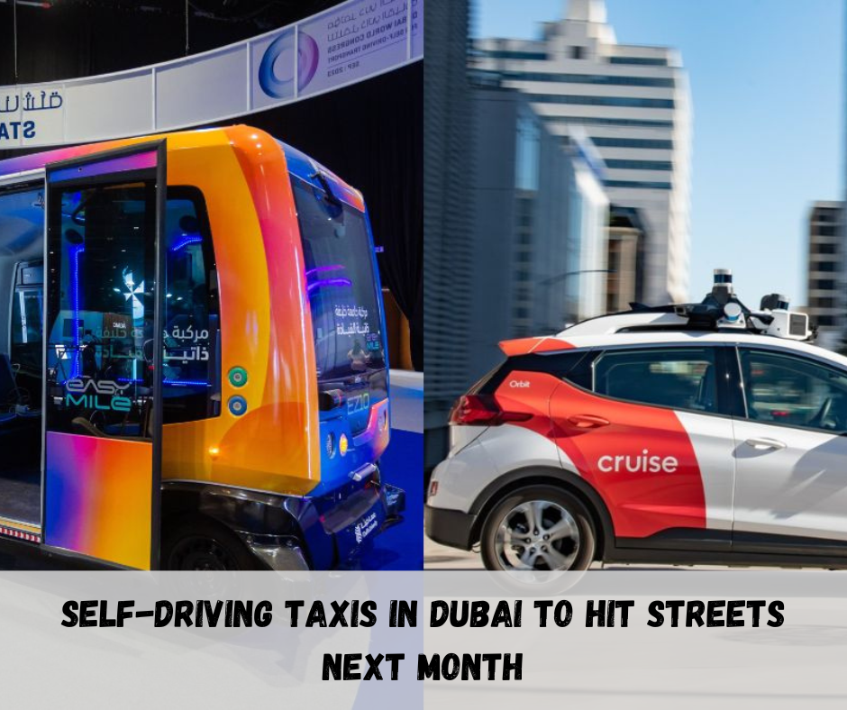 Self-Driving Taxis in Dubai To Hit Streets Next Month