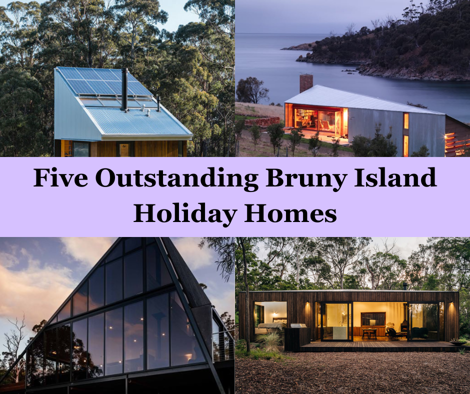 Discover Your Dream Getaway: Five Outstanding Bruny Island Holiday Homes"