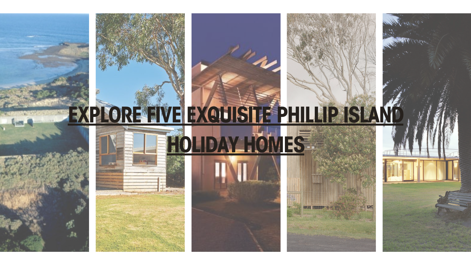 Unveiling Luxury: Explore Five Exquisite Phillip Island Holiday Homes